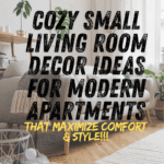 Cozy Small Living Room Decor Ideas for Modern Apartments Smart, Stylish & Inviting |Savy Home