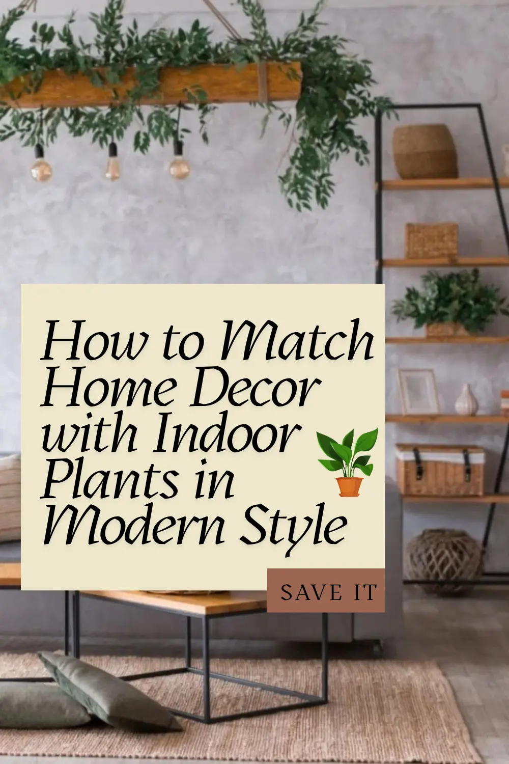 You are currently viewing How to Match Home Decor with Indoor Plants in Modern Style | Savy Home